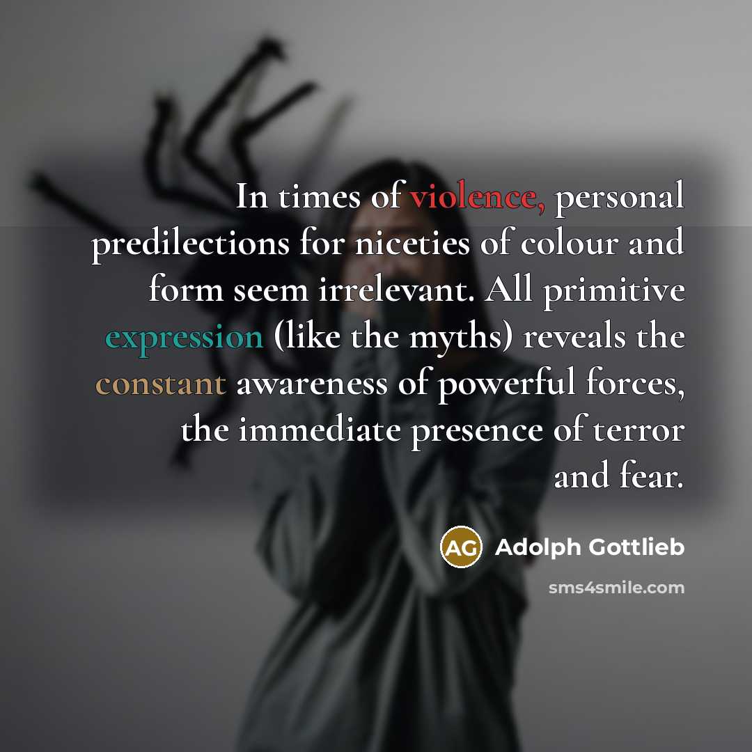 “In times of violence, personal predilections for niceties of colour…” quote by Adolph Gottlieb