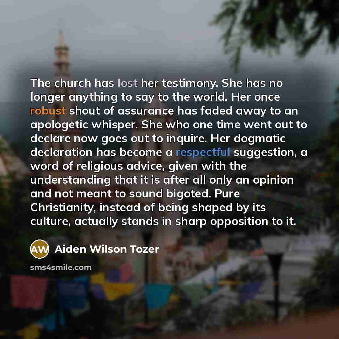 “The church has lost her testimony. She has no longer…” quote by Aiden Wilson Tozer