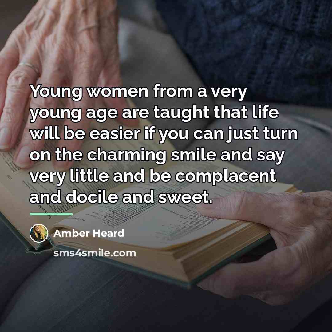 “Young women from a very young age are taught that…” quote by Amber Heard