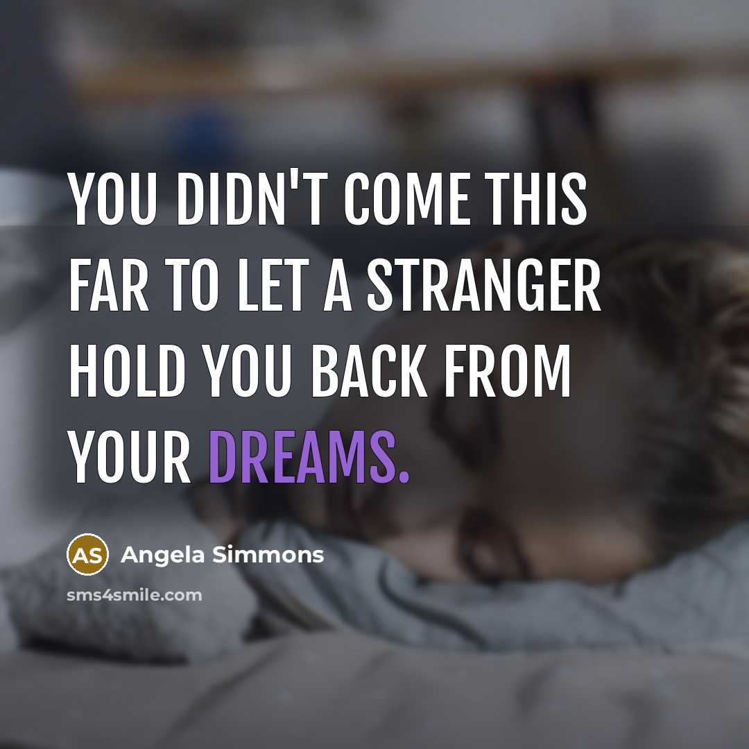 “You didn't come this far to let a stranger hold…” quote by Angela Simmons
