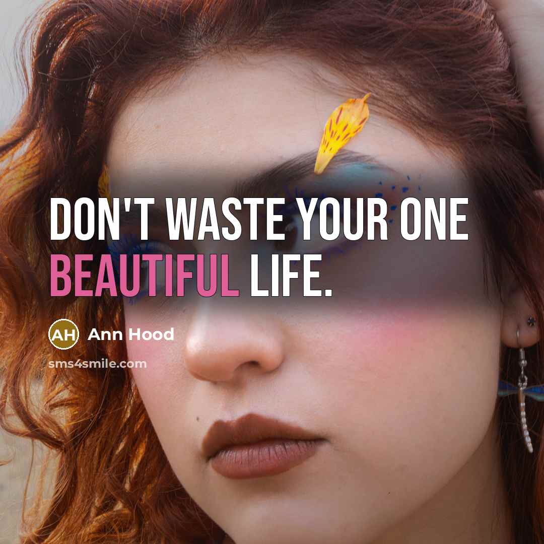 “Don't waste your one beautiful life.…” quote by Ann Hood
