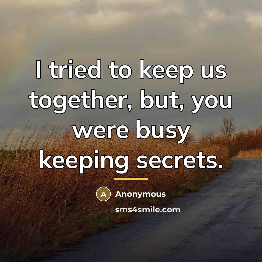 “I tried to keep us together, but, you were busy…” quote by Anonymous