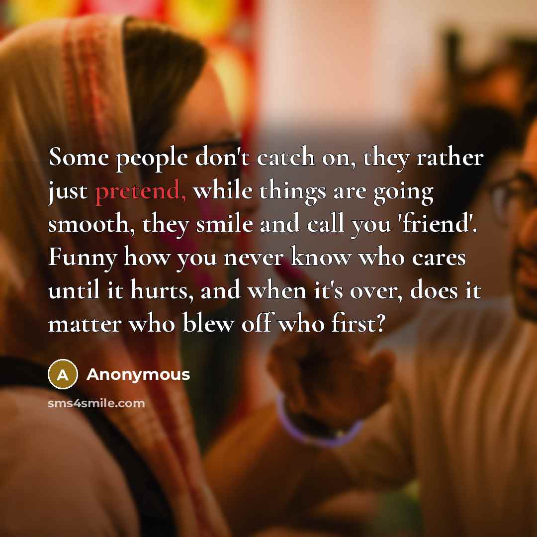 “Some people don't catch on, they rather just pretend, while…” quote by Anonymous