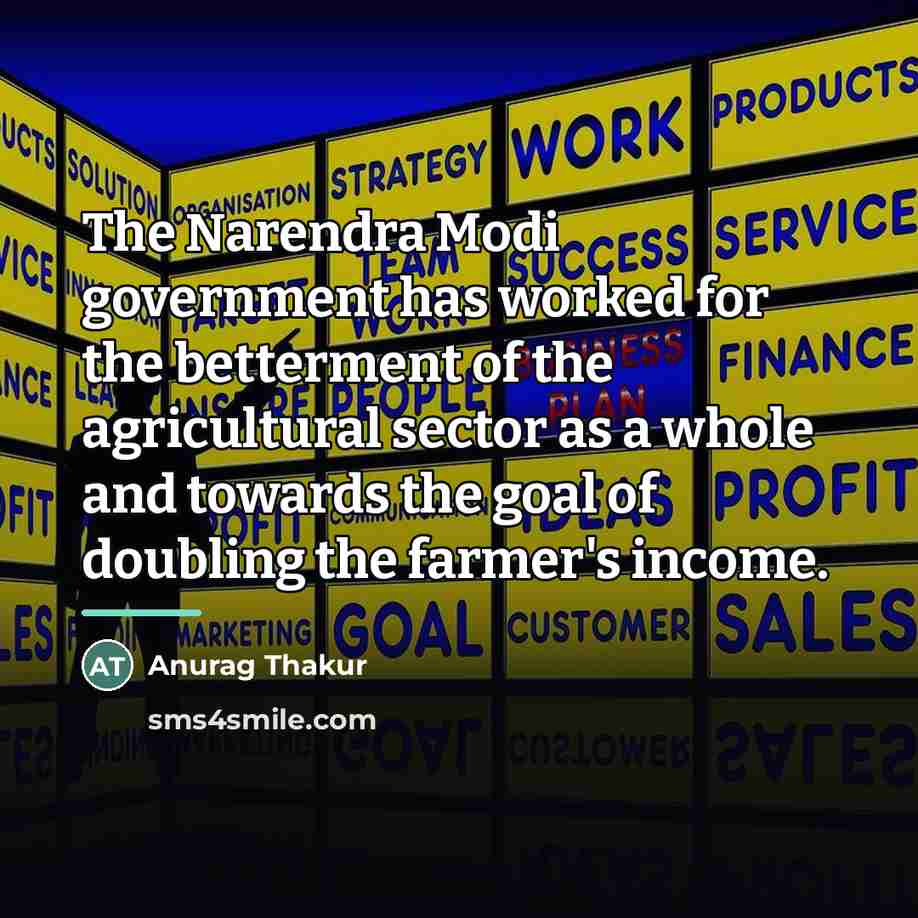 “The Narendra Modi government has worked for the betterment of…” quote by Anurag Thakur