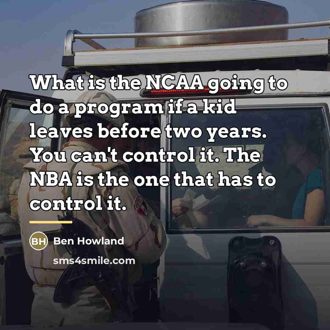 “What is the NCAA going to do a program if…” quote by Ben Howland