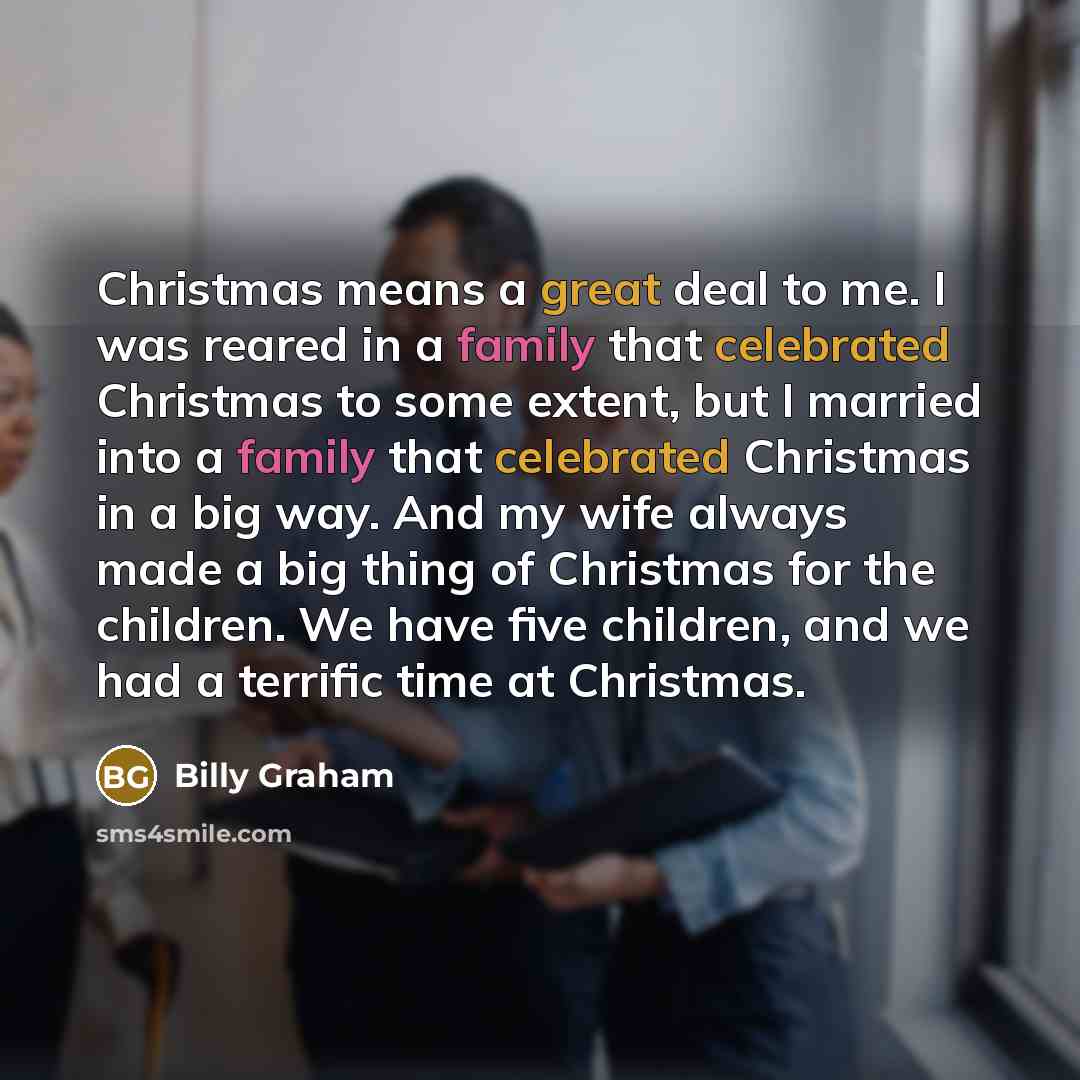 “Christmas means a great deal to me. I was reared…” quote by Billy Graham