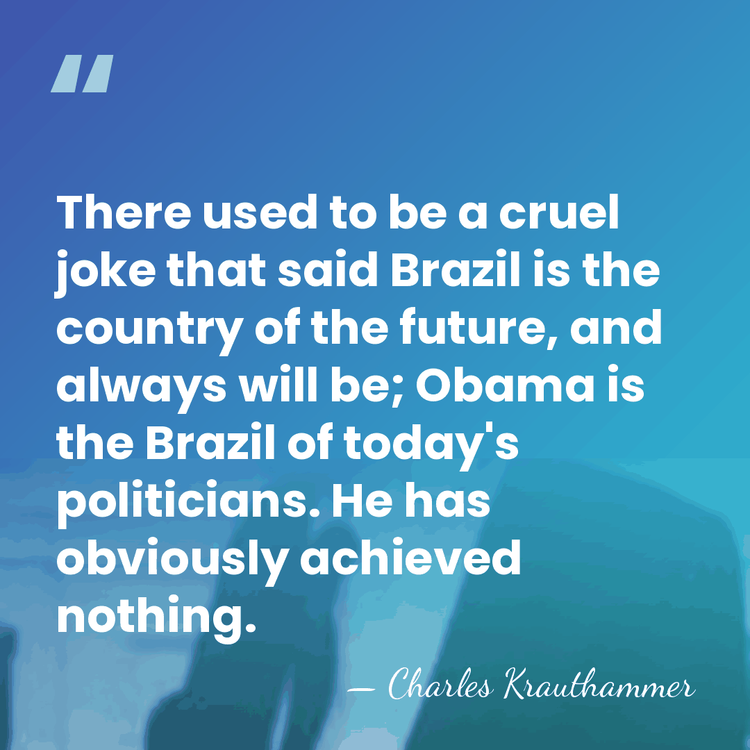 There used to be a cruel joke that said Brazil is the&hellip; - Charles Krauthammer