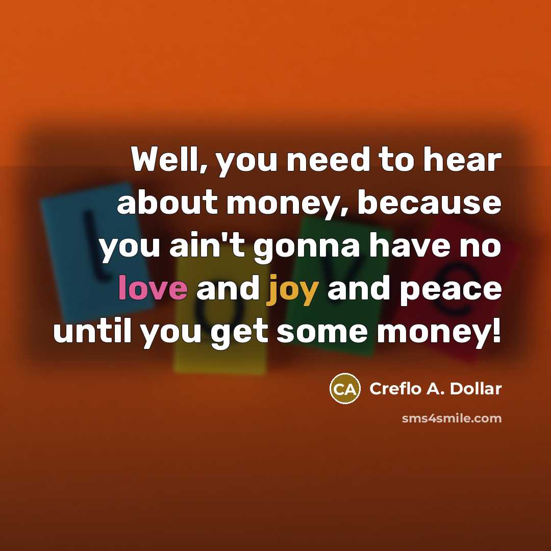 “Well, you need to hear about money, because you ain't…” quote by Creflo A. Dollar