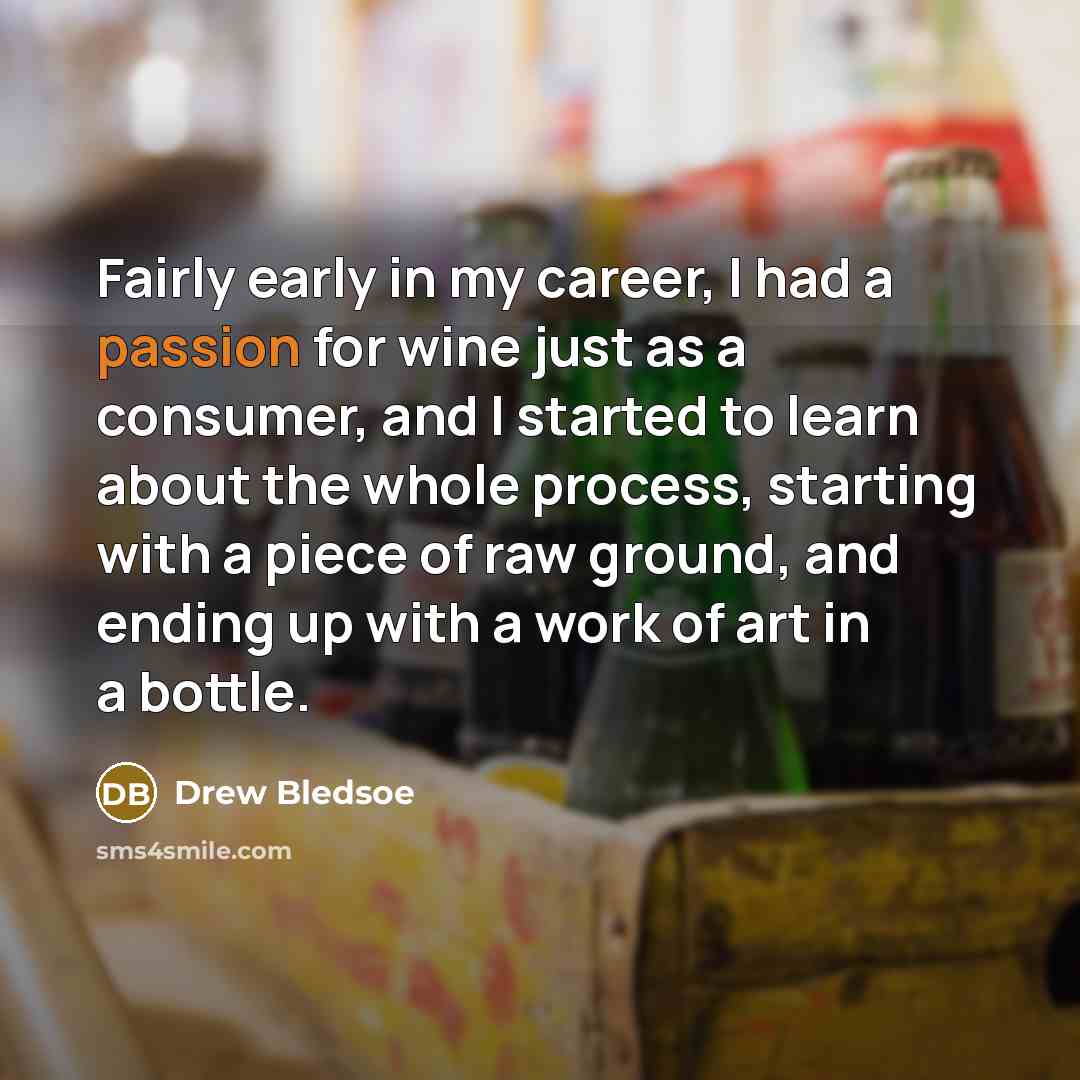 “Fairly early in my career, I had a passion for…” quote by Drew Bledsoe