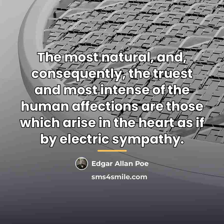 “The most natural, and, consequently, the truest and most intense…” quote by Edgar Allan Poe