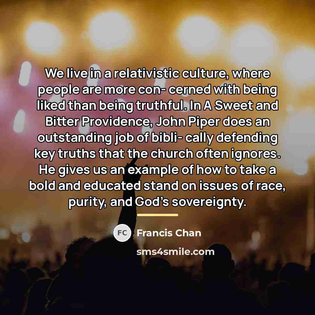 “We live in a relativistic culture, where people are more…” quote by Francis Chan