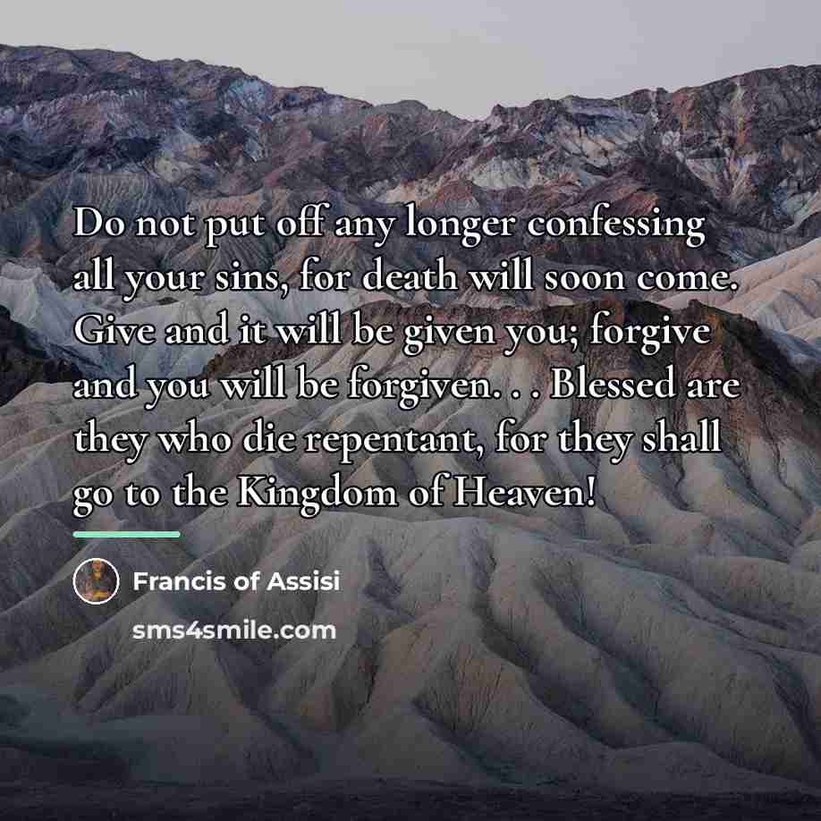 “Do not put off any longer confessing all your sins,…” quote by Francis of Assisi