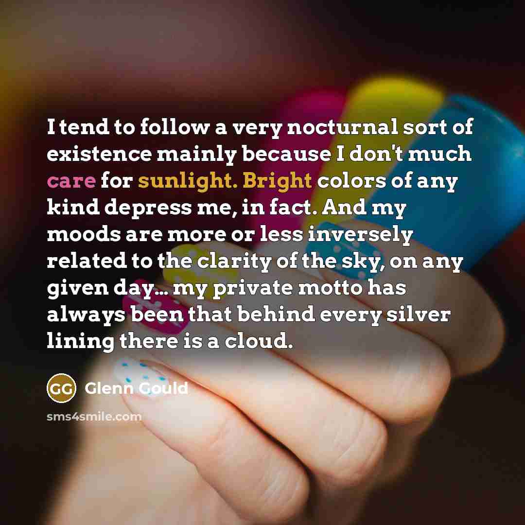 “I tend to follow a very nocturnal sort of existence…” quote by Glenn Gould