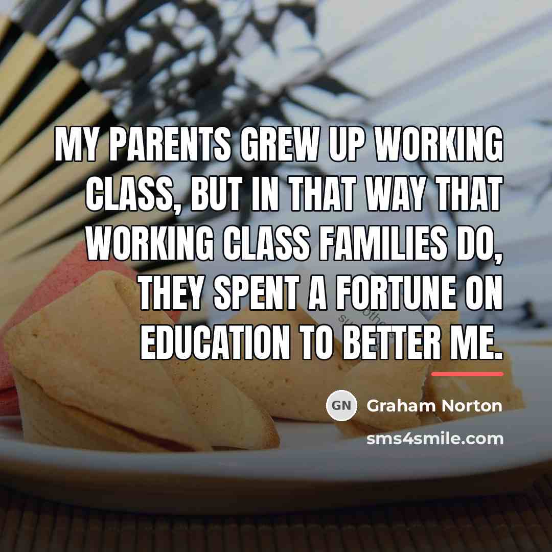 “My parents grew up working class, but in that way…” quote by Graham Norton