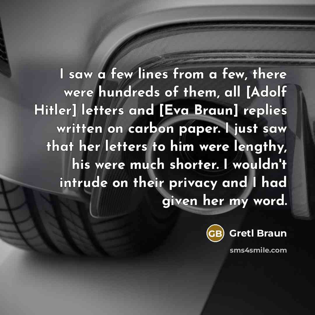 “I saw a few lines from a few, there were…” quote by Gretl Braun