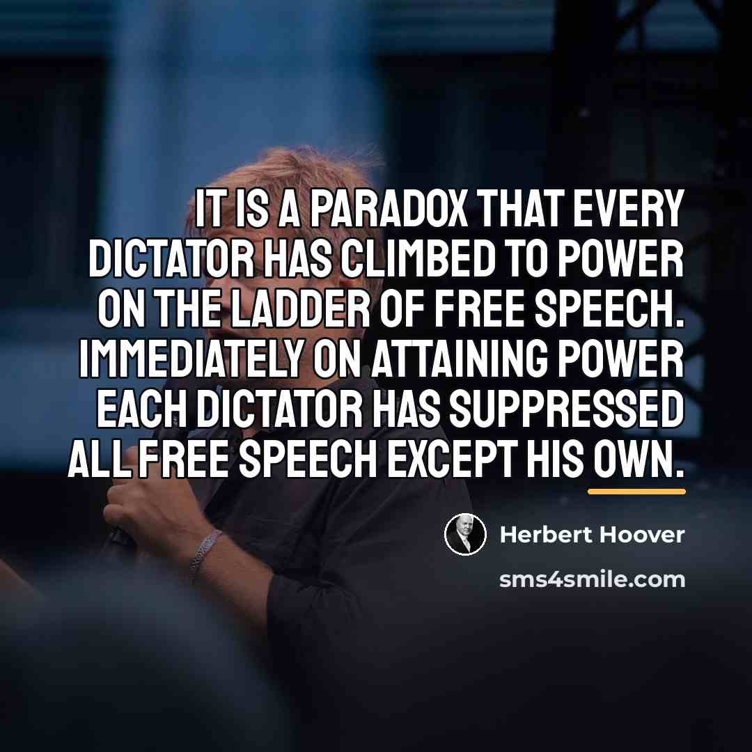“It is a paradox that every dictator has climbed to…” quote by Herbert Hoover