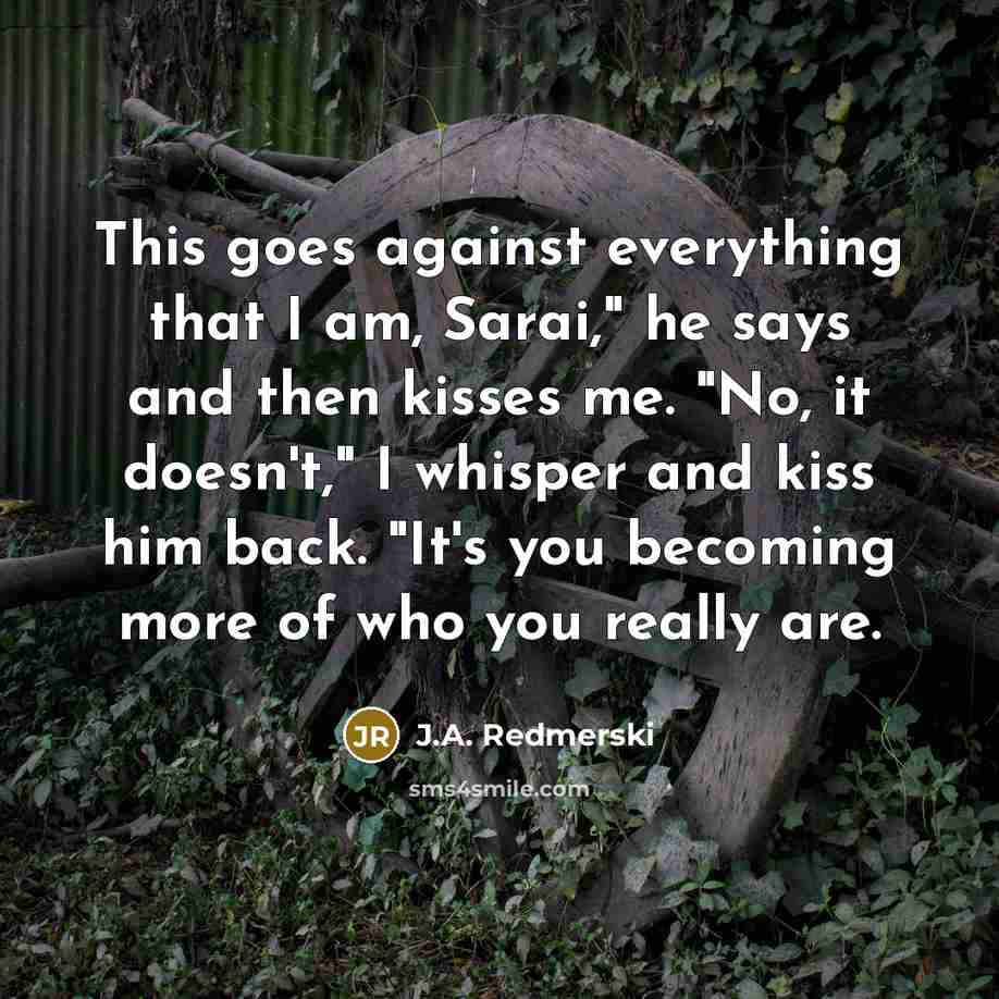 “This goes against everything that I am, Sarai," he says…” quote by J.A. Redmerski