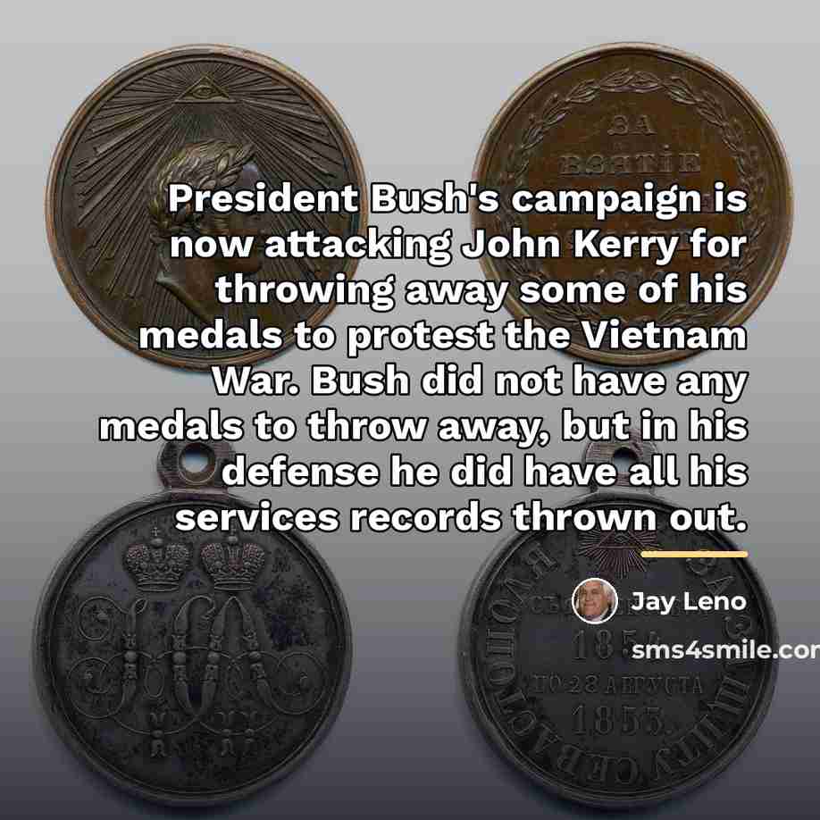 “President Bush's campaign is now attacking John Kerry for throwing…” quote by Jay Leno