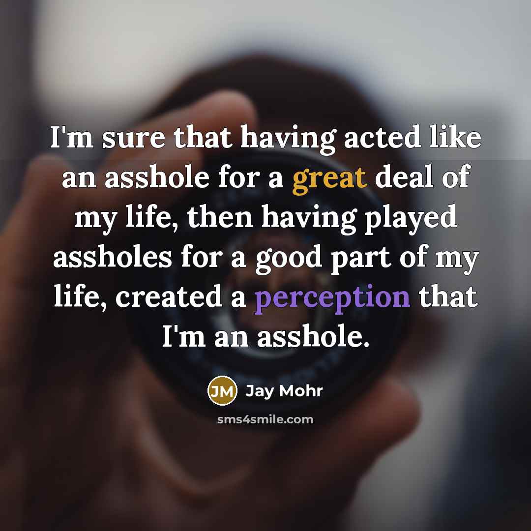 “I'm sure that having acted like an asshole for a…” quote by Jay Mohr