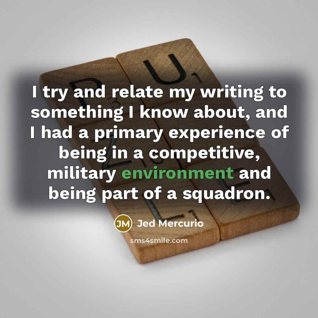 “I try and relate my writing to something I know…” quote by Jed Mercurio