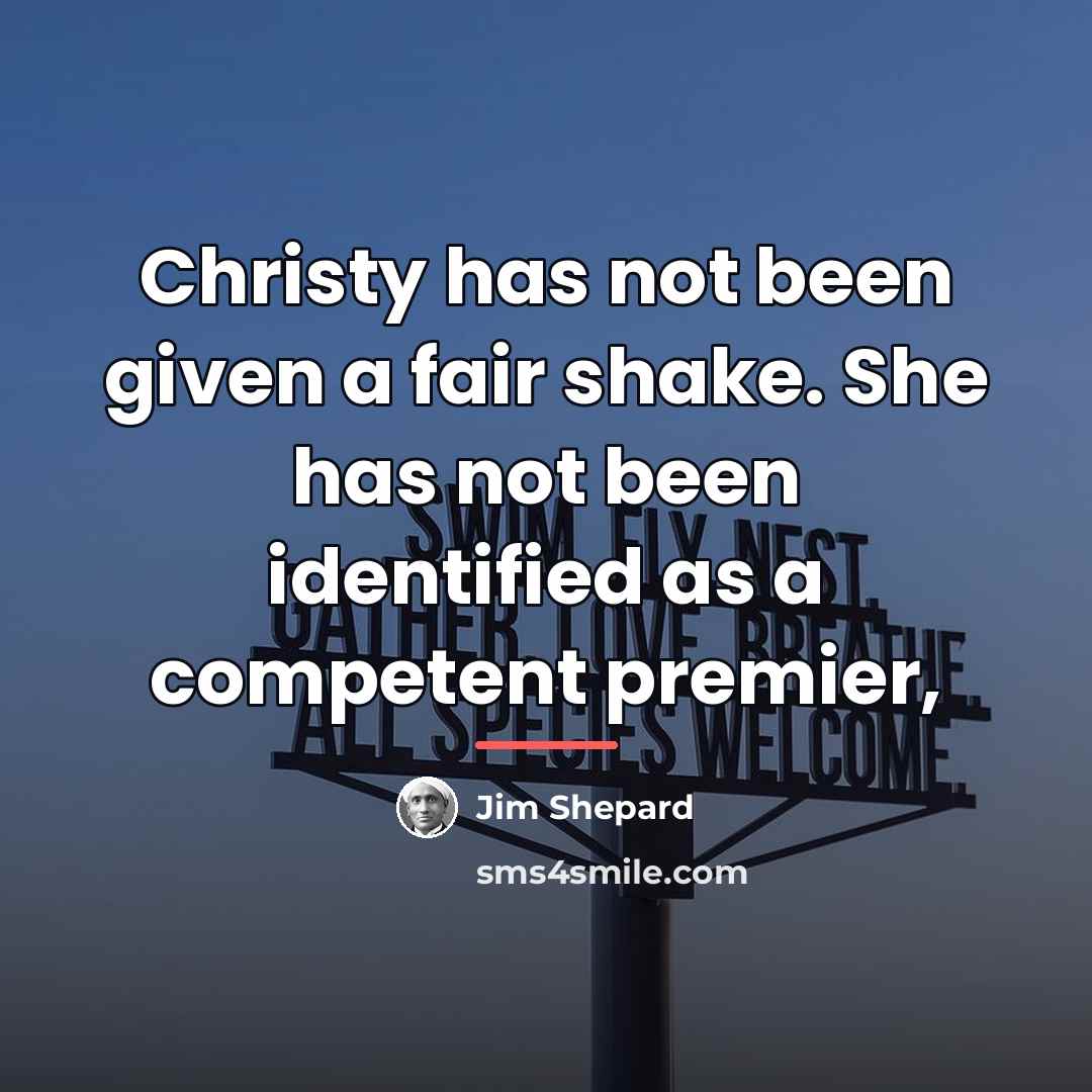 “Christy has not been given a fair shake. She has…” quote by Jim Shepard