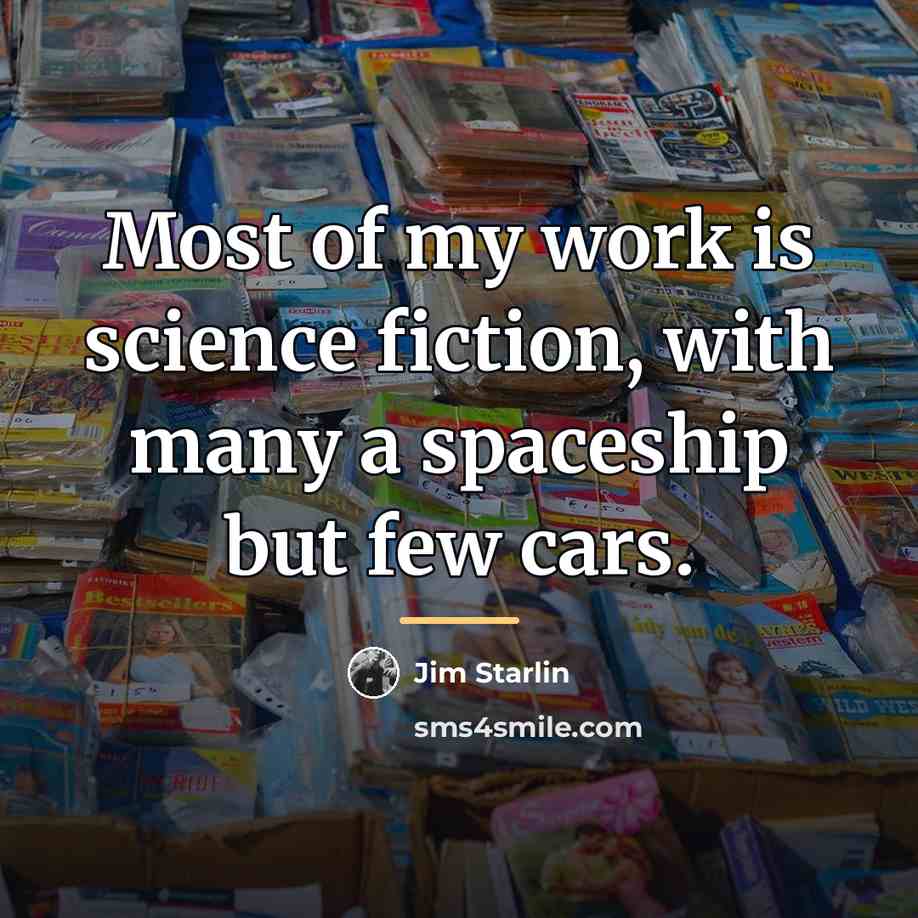 “Most of my work is science fiction, with many a…” quote by Jim Starlin