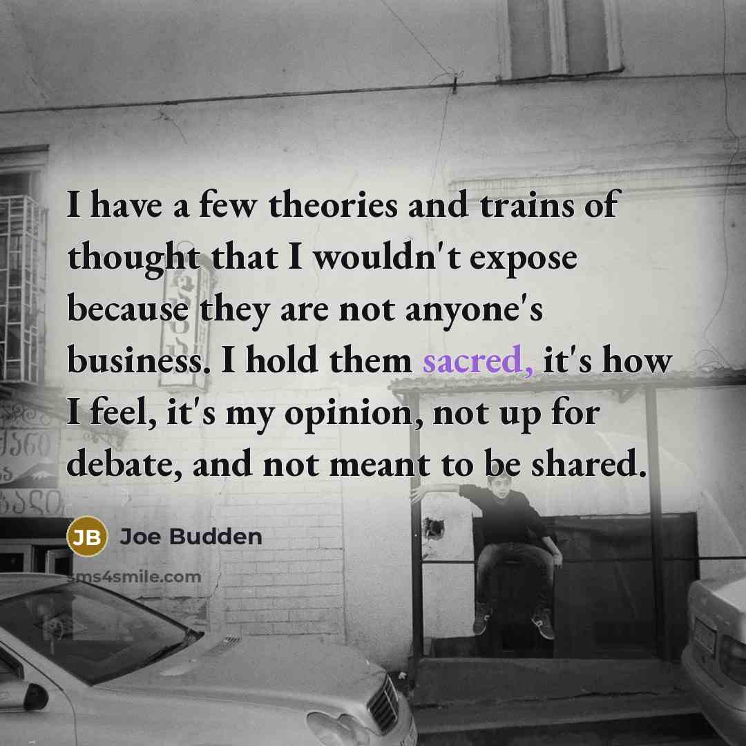 “I have a few theories and trains of thought that…” quote by Joe Budden