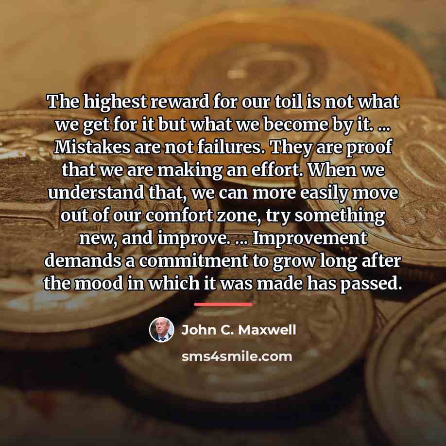 “The highest reward for our toil is not what we…” quote by John C. Maxwell