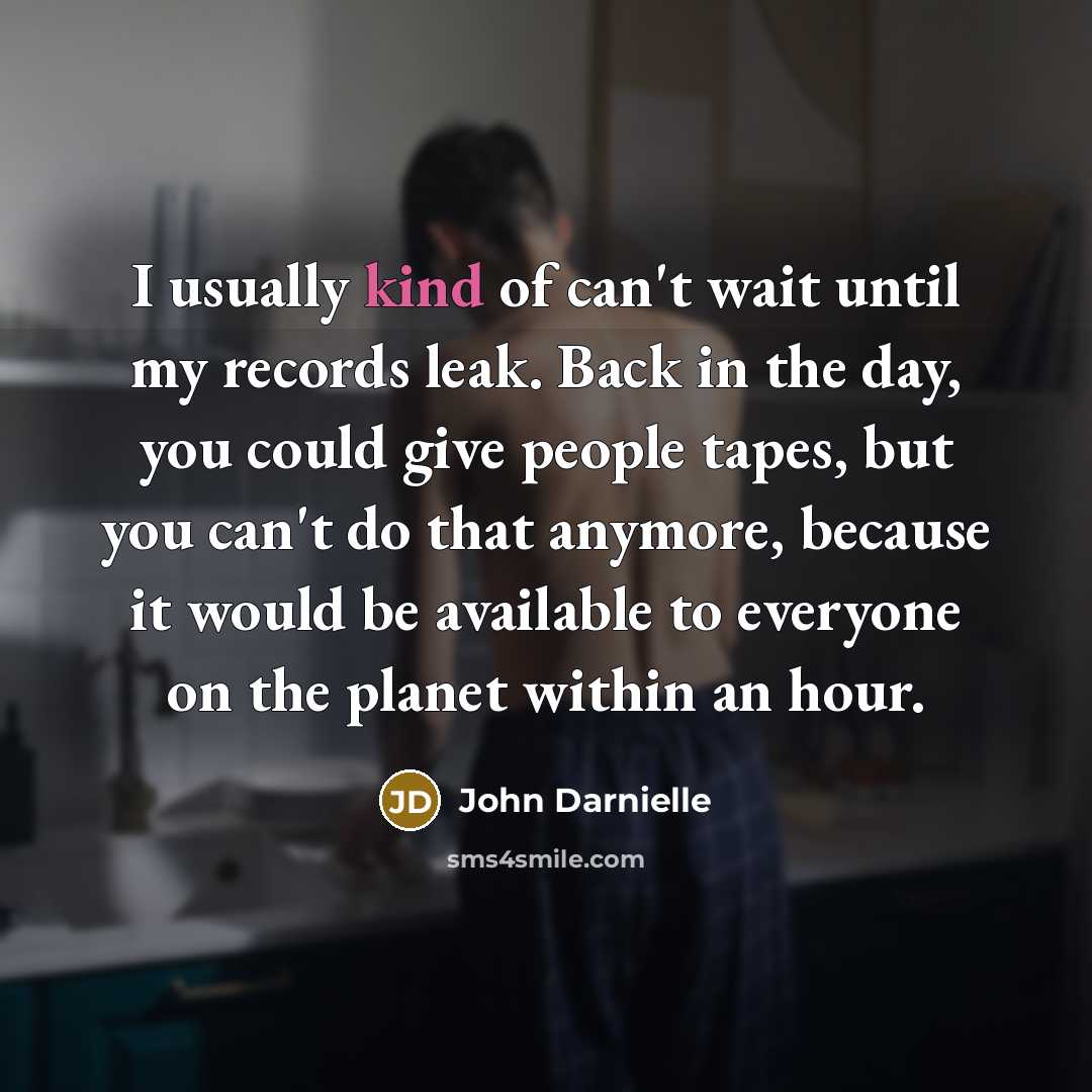 “I usually kind of can't wait until my records leak.…” quote by John Darnielle