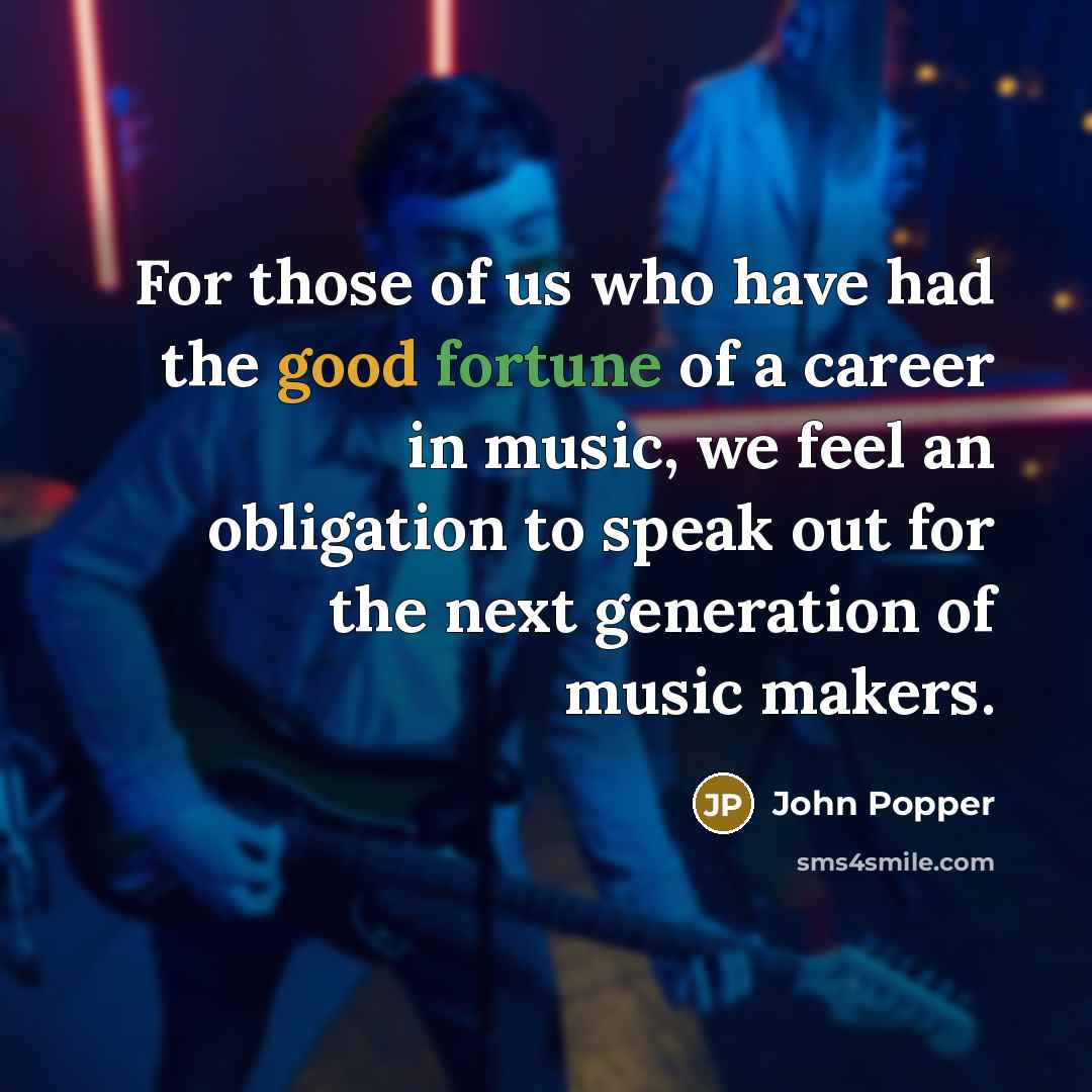 “For those of us who have had the good fortune…” quote by John Popper