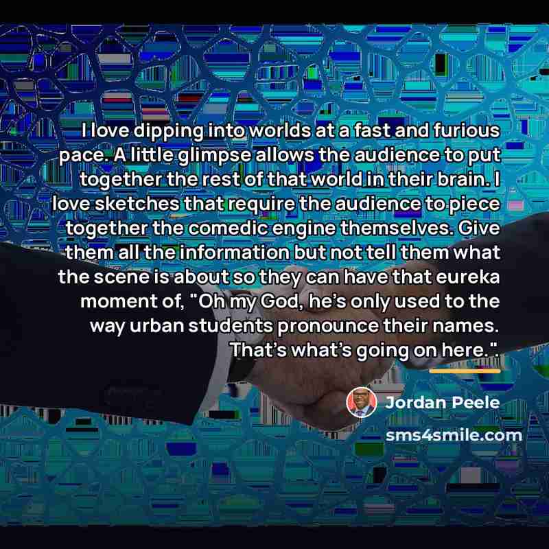 “I love dipping into worlds at a fast and furious…” quote by Jordan Peele