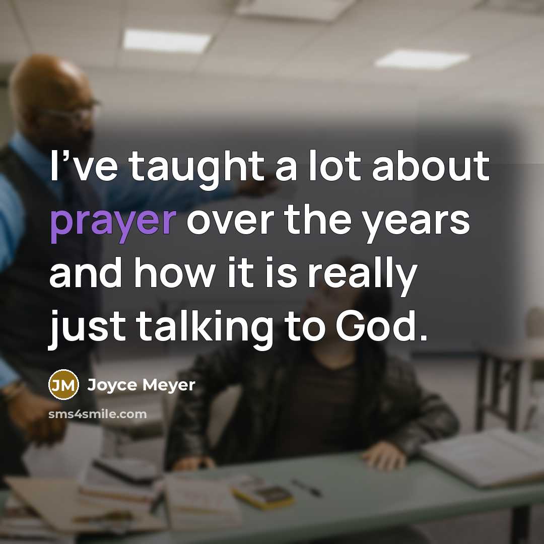 “I've taught a lot about prayer over the years and…” quote by Joyce Meyer