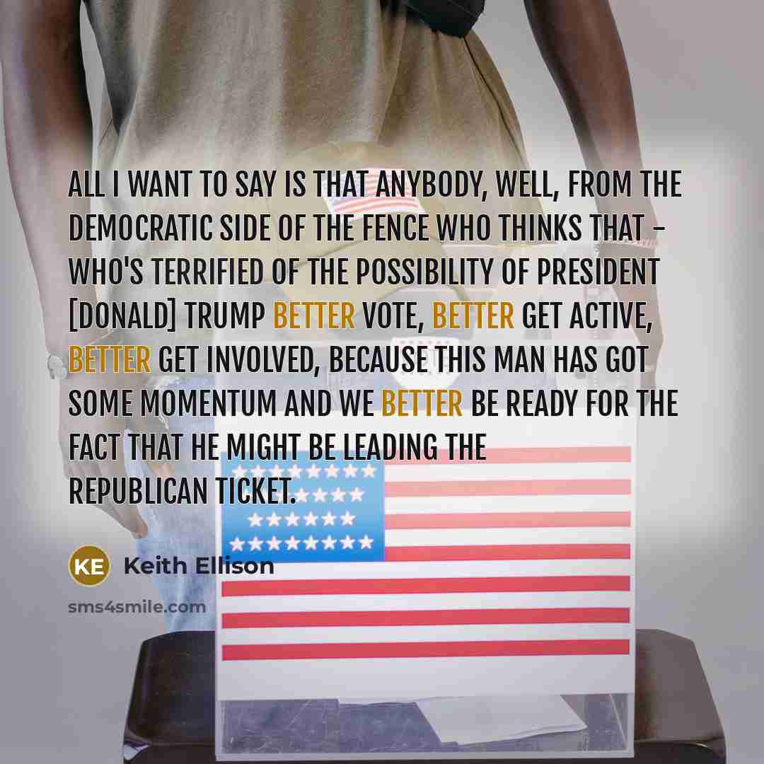 “All I want to say is that anybody, well, from…” quote by Keith Ellison