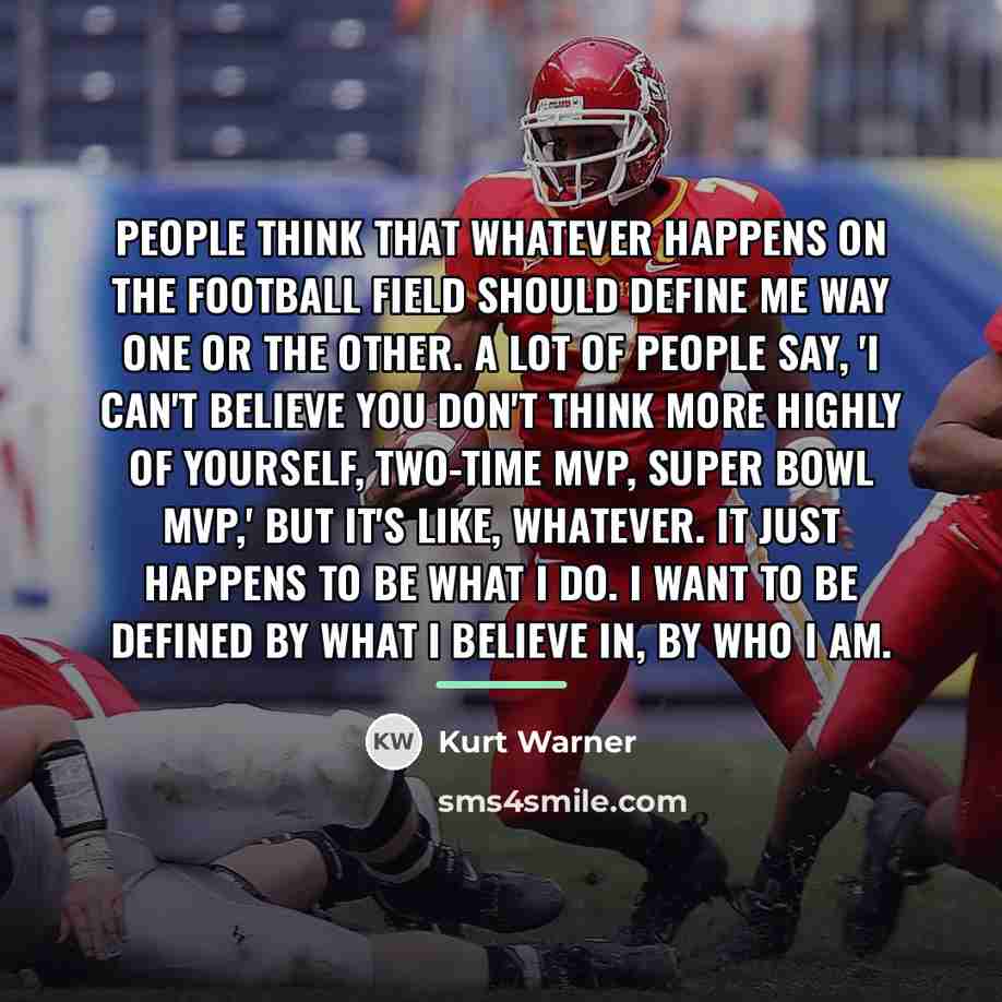 “People think that whatever happens on the football field should…” quote by Kurt Warner