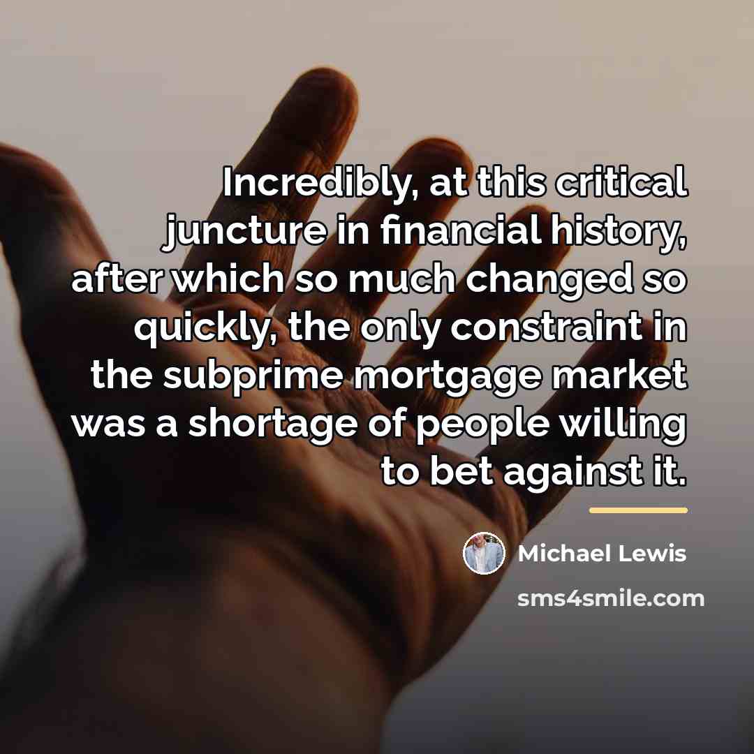 “Incredibly, at this critical juncture in financial history, after which…” quote by Michael Lewis