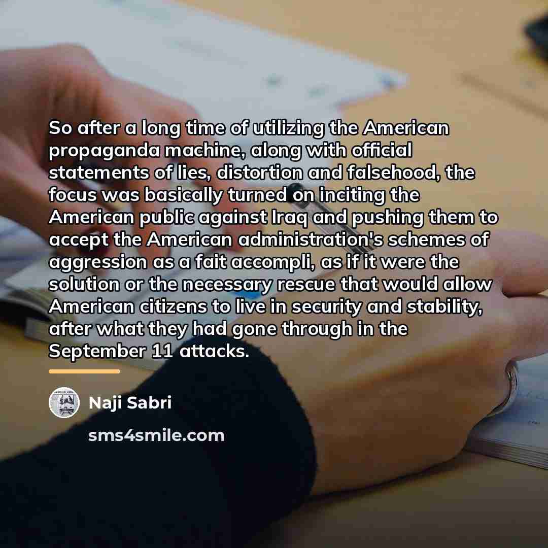 “So after a long time of utilizing the American propaganda…” quote by Naji Sabri