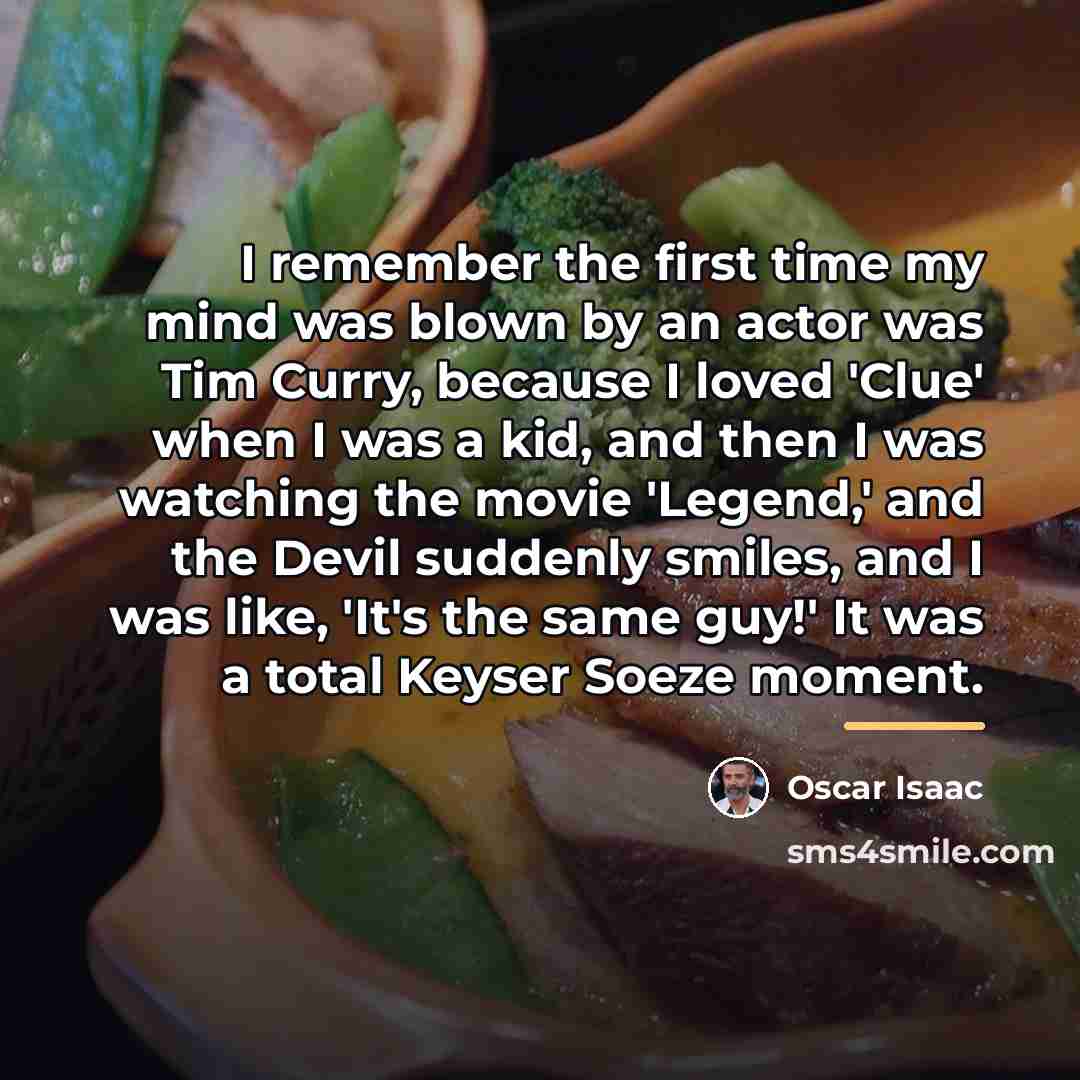 “I remember the first time my mind was blown by…” quote by Oscar Isaac