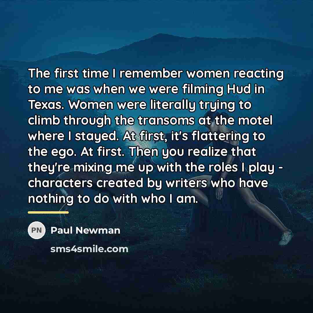“The first time I remember women reacting to me was…” quote by Paul Newman