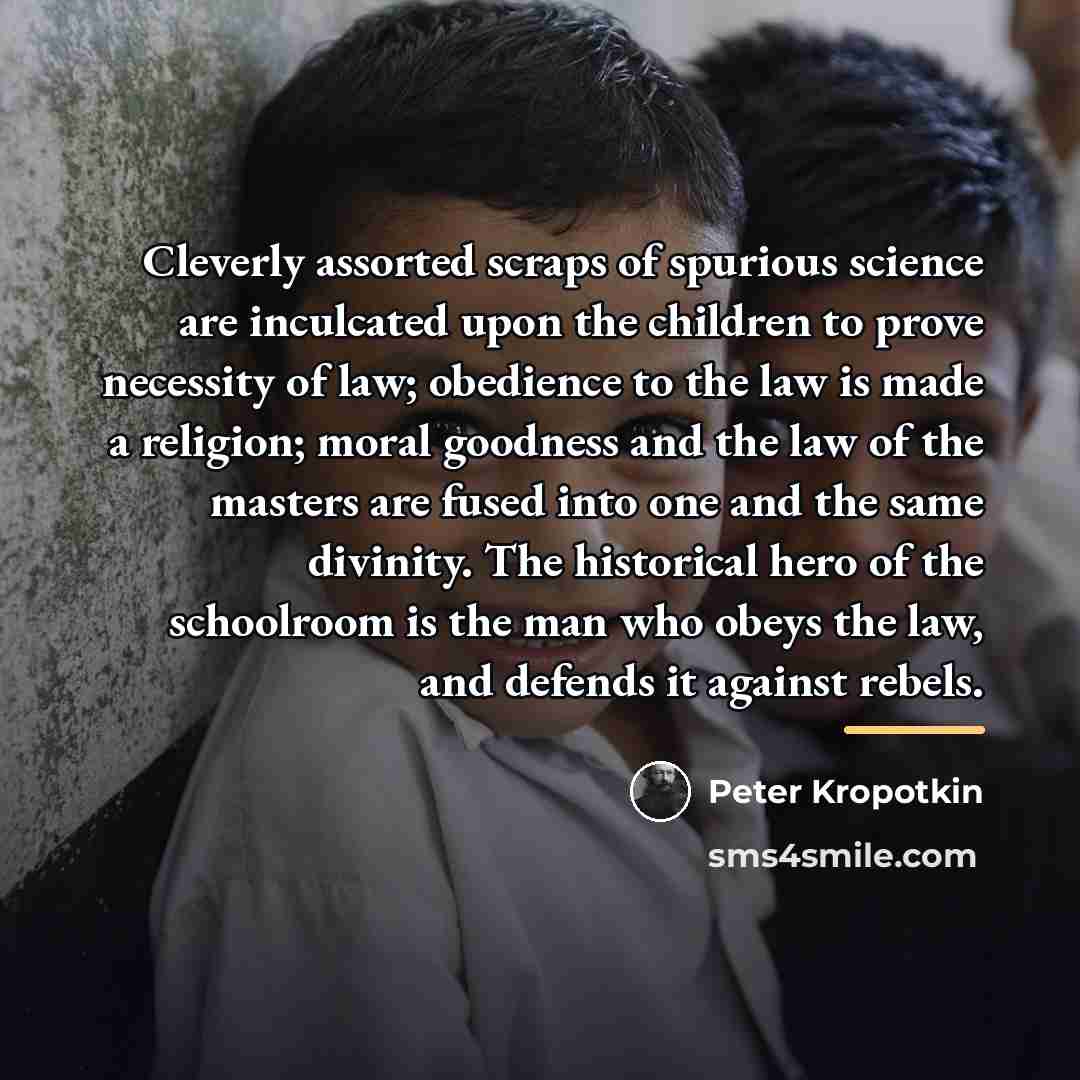 “Cleverly assorted scraps of spurious science are inculcated upon the…” quote by Peter Kropotkin