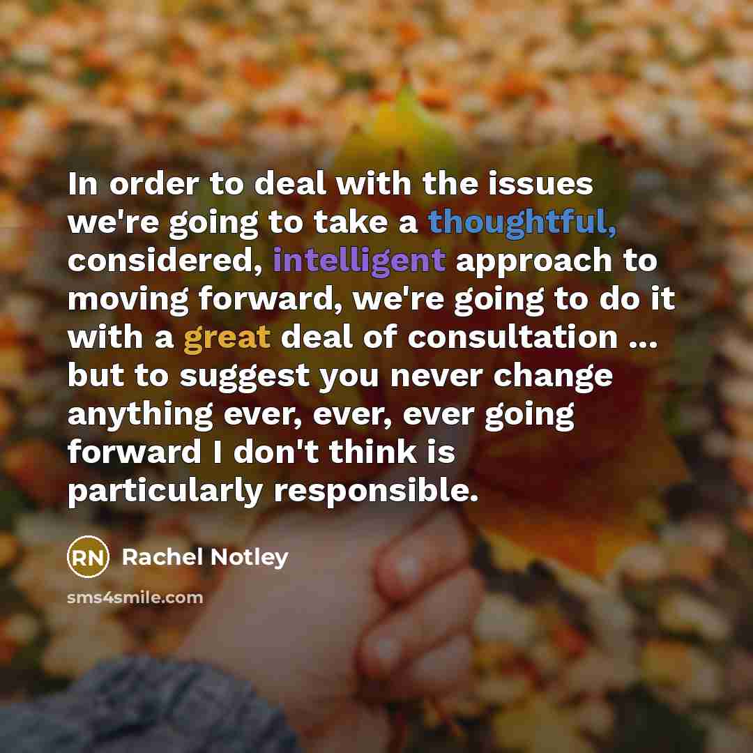 “In order to deal with the issues we're going to…” quote by Rachel Notley