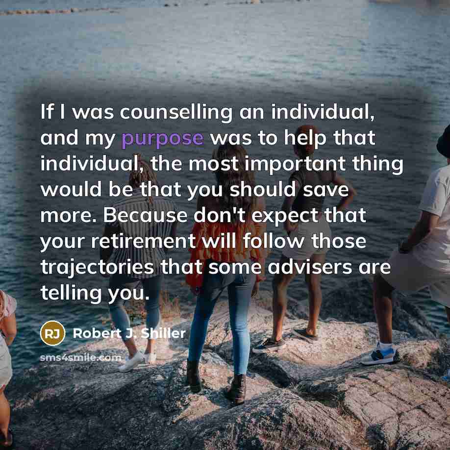 “If I was counselling an individual, and my purpose was…” quote by Robert J. Shiller