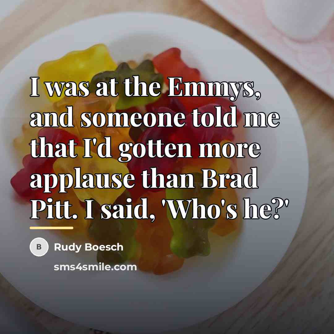 “I was at the Emmys, and someone told me that…” quote by Rudy Boesch