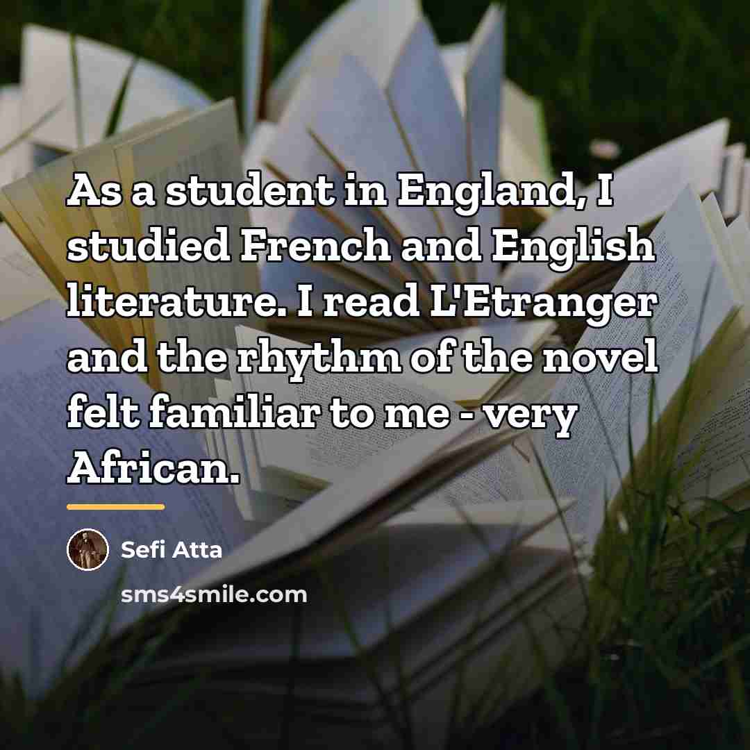 “As a student in England, I studied French and English…” quote by Sefi Atta