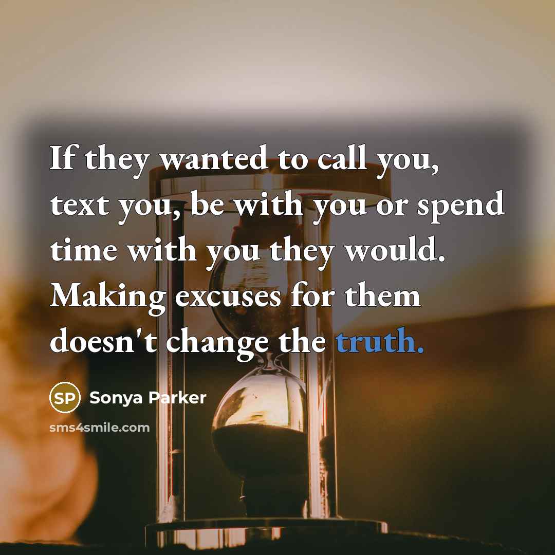 “If they wanted to call you, text you, be with…” quote by Sonya Parker
