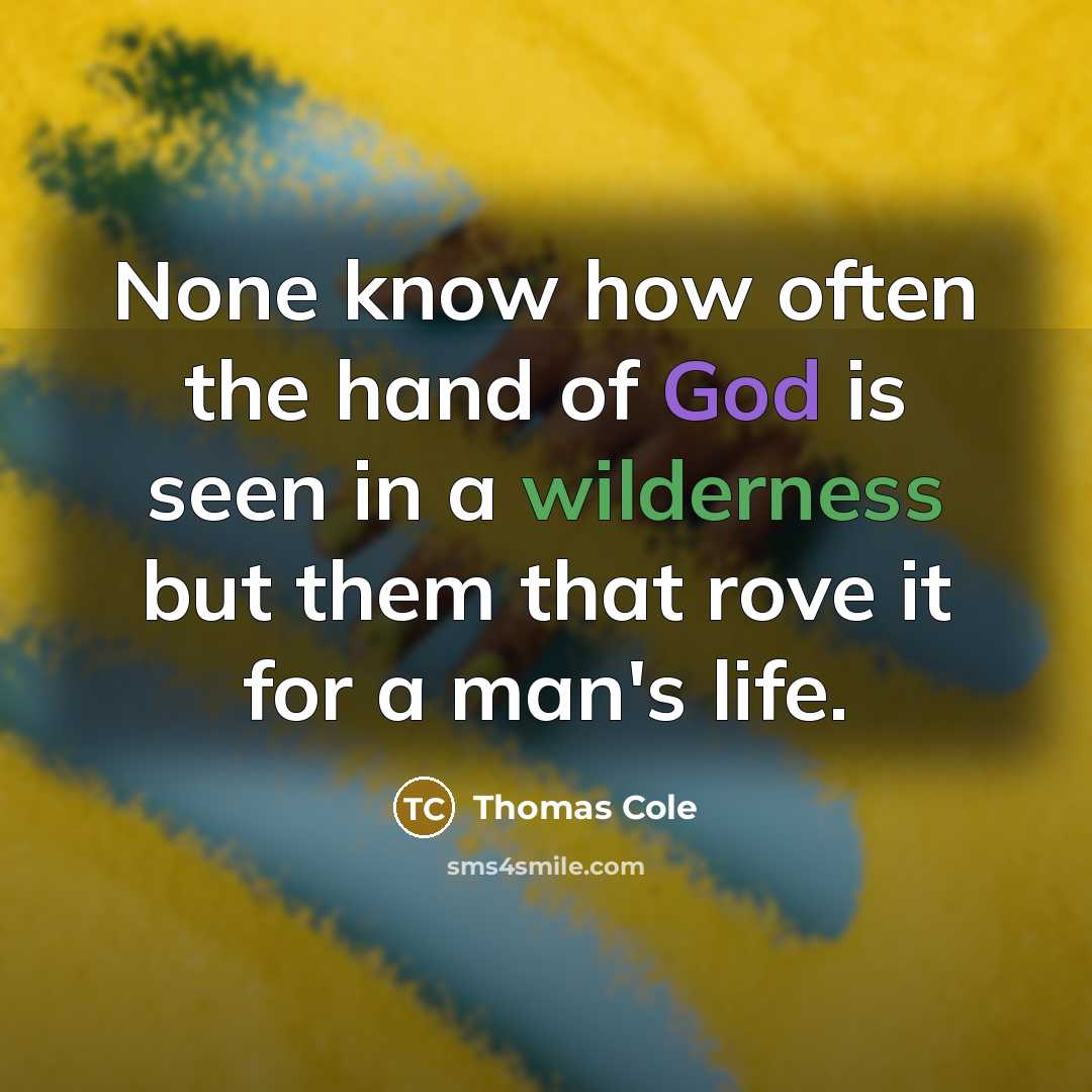 “None know how often the hand of God is seen…” quote by Thomas Cole