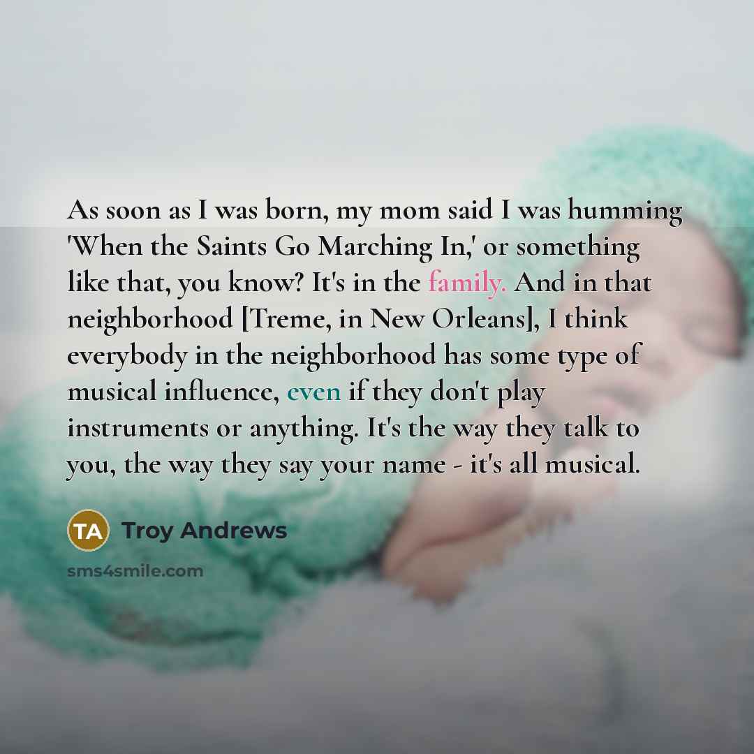 “As soon as I was born, my mom said I…” quote by Troy Andrews