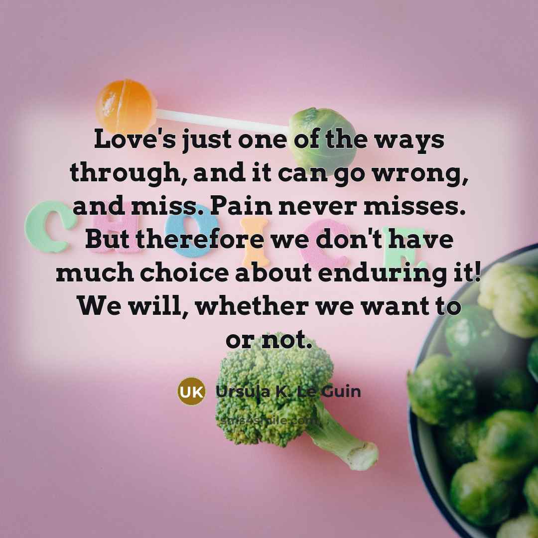 “Love's just one of the ways through, and it can…” quote by Ursula K. Le Guin