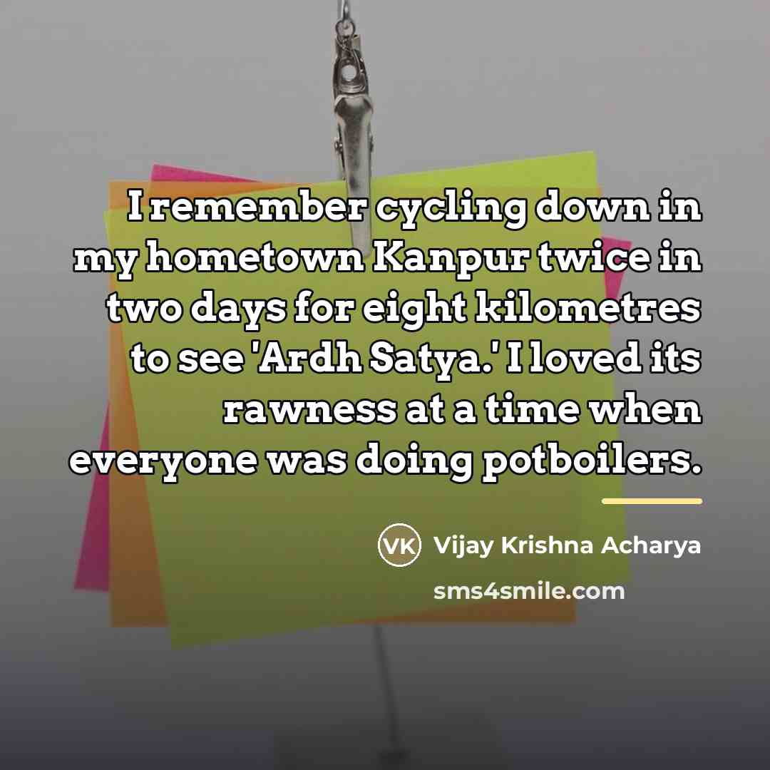 “I remember cycling down in my hometown Kanpur twice in…” quote by Vijay Krishna Acharya