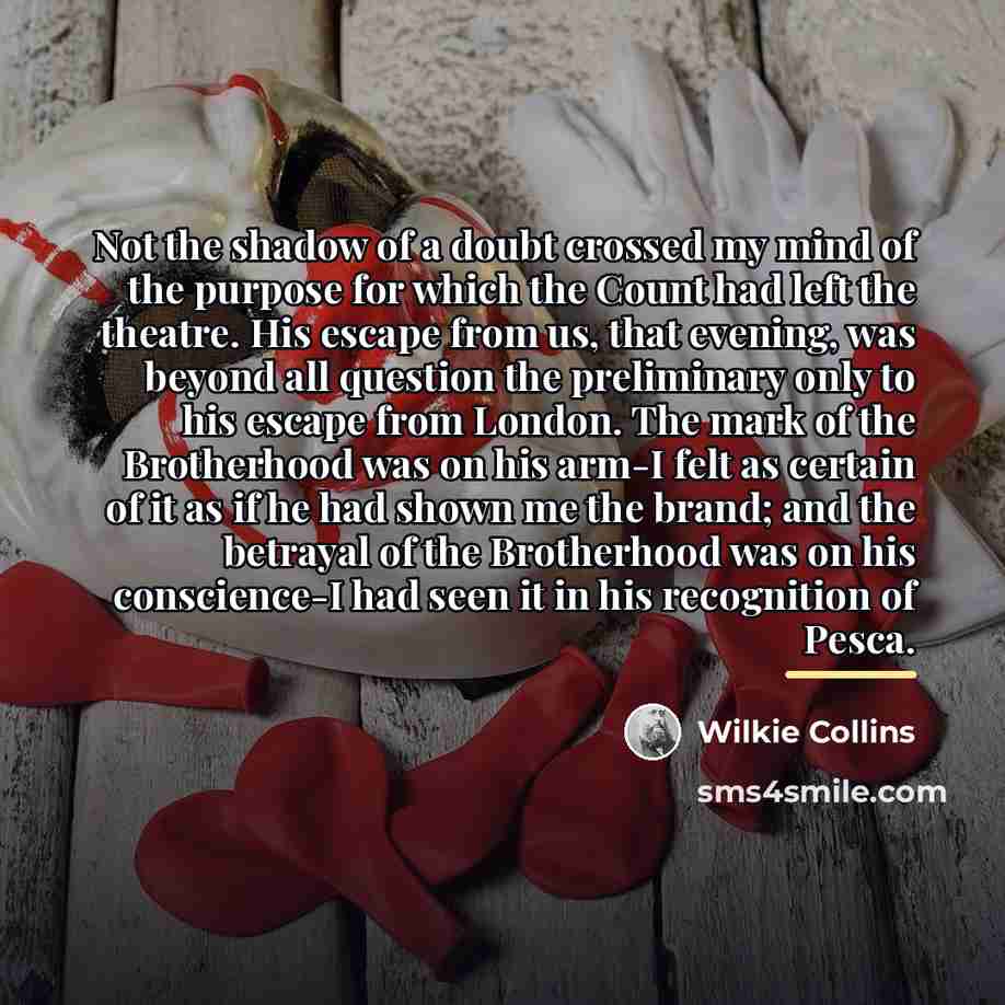 “Not the shadow of a doubt crossed my mind of…” quote by Wilkie Collins