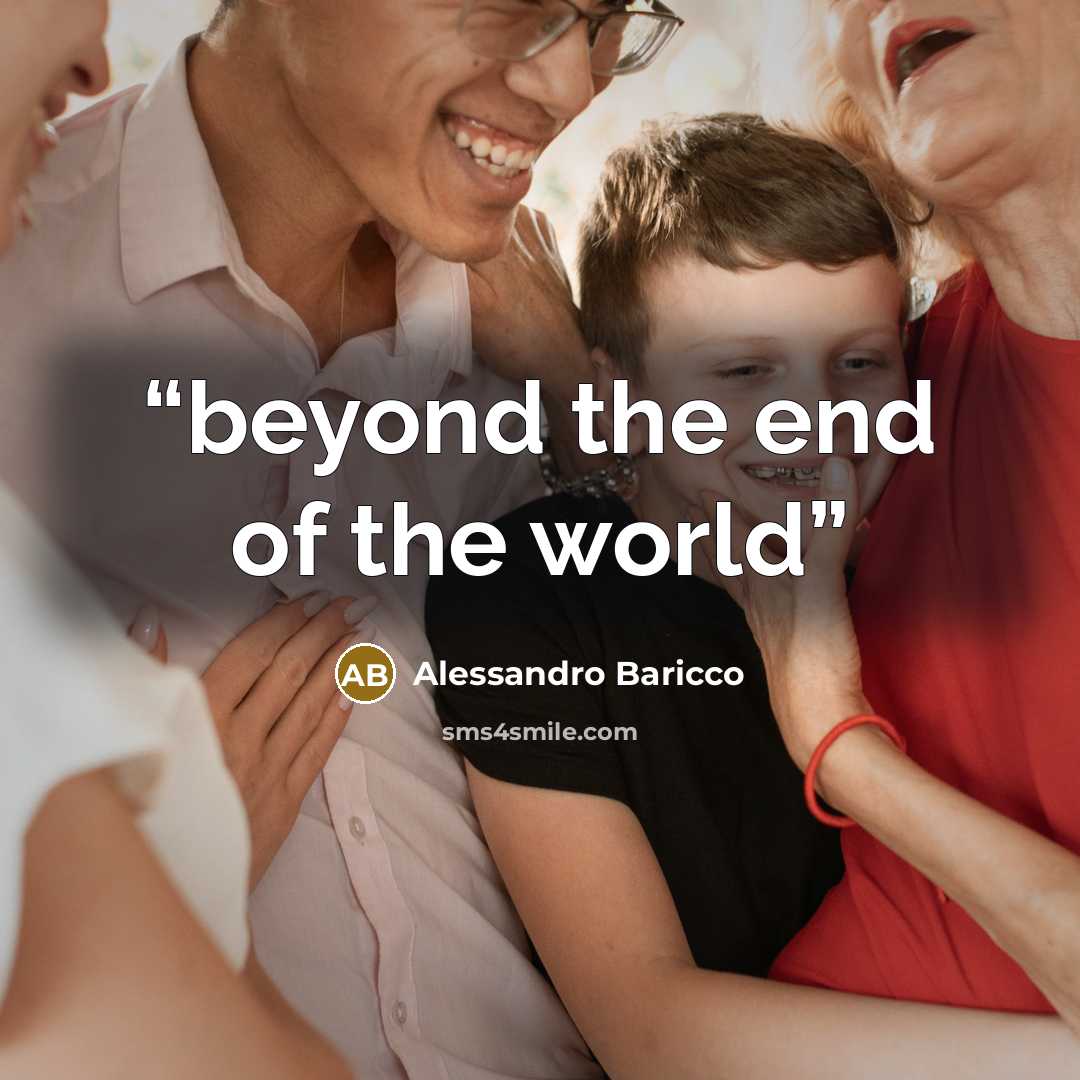 “beyond the end of the world” quote by Alessandro Baricco